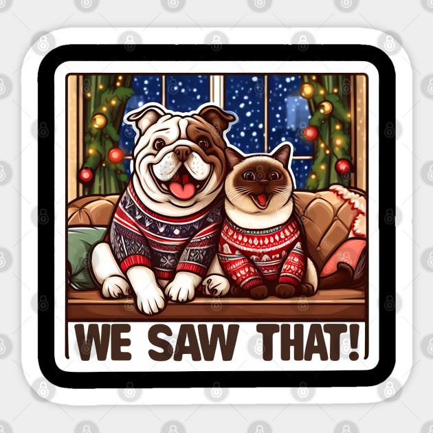 We Saw That meme Bulldog Siamese Cat Home Sweet Home Snowing Christmas Sweater Sticker by Plushism